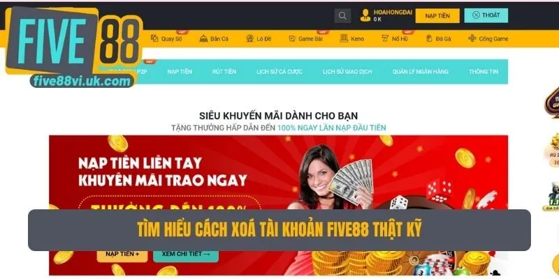 Tìm hiểu cách xoá tài khoản Five88 thật kỹ