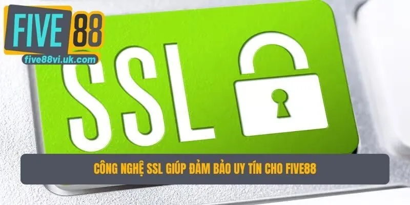 Công nghệ SSL giúp đảm bảo uy tín cho Five88 Công nghệ SSL giúp đảm bảo uy tín cho Five88