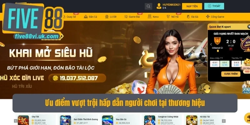 Ưu điểm vượt trội hấp dẫn người chơi tại thương hiệu Ưu điểm vượt trội hấp dẫn người chơi tại thương hiệu