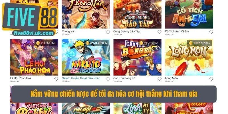 Nắm vững chiến lược để tối đa hóa cơ hội thắng khi tham gia