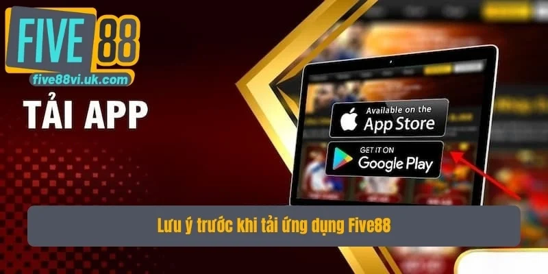 Lưu ý trước khi tải ứng dụng Lưu ý trước khi tải ứng dụng